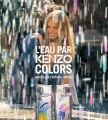 L'Eau Par Kenzo Colors Pour Femme